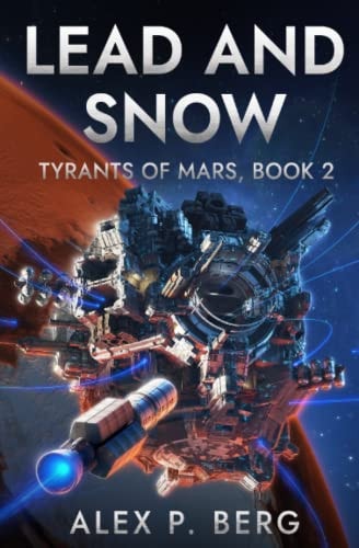 Lead and Snow A Science Fiction Thriller