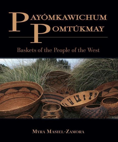 Payómkawichum Pomtúkmay: Baskets of the People of the West
