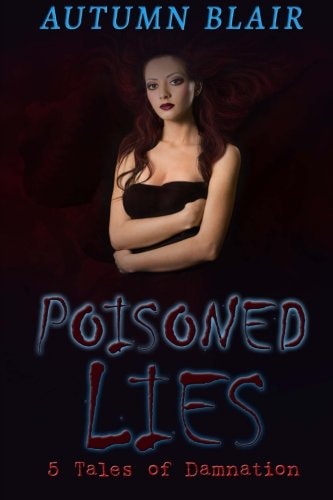 Poisoned Lies 5 Tales of Damnation