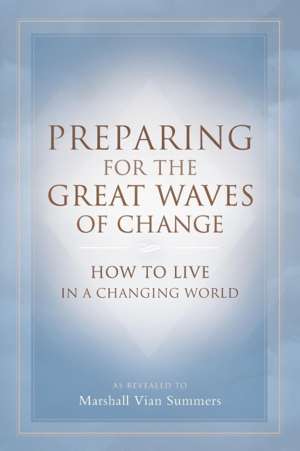 Preparing for the Great Waves of Change: How to Live in a Changing World