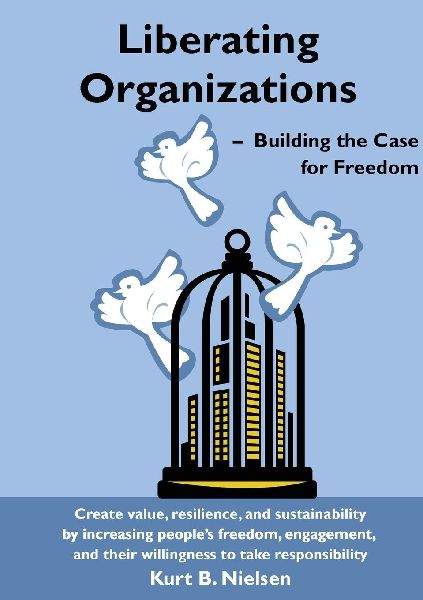 Liberating Organizations: Building the Case for Freedom
