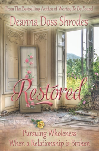 Restored Pursuing Wholeness When a Relationship is Broken