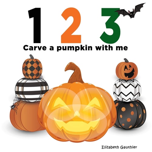 1 2 3 Carve a Pumpkin with Me A Silly Counting Book (123 With Me)