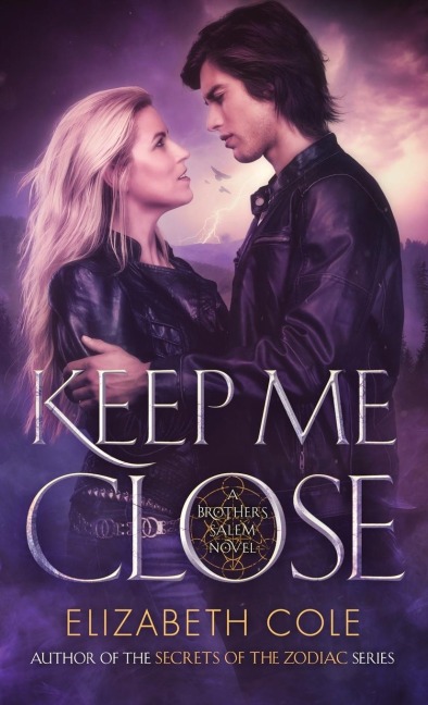 Keep Me Close: A Witty Paranormal Romance With Demon Hunters