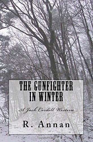 The Gunfighter in Winter A Jack Cordell Western
