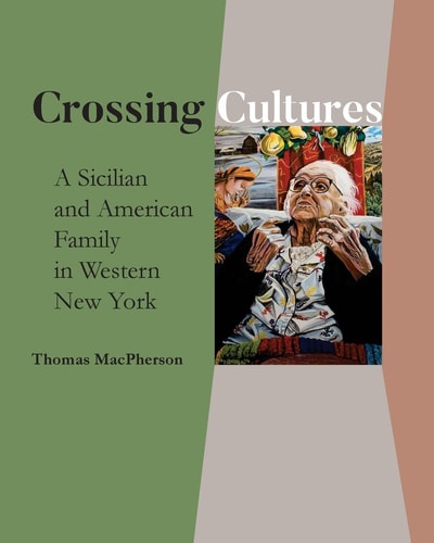 Crossing Cultures A Sicilian and American Family in Western New York