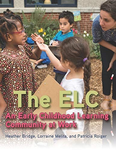 The ELC An Early Childhood Learning Community at Work