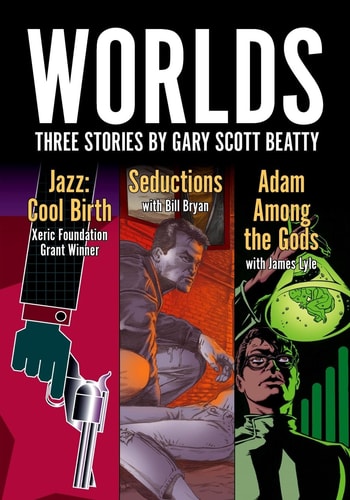 Worlds Three Stories by Gary Scott Beatty