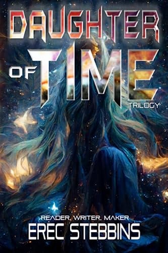 Daughter of Time Trilogy Reader, Writer, Maker