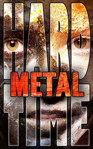 Metal Hard Time, Book 1
