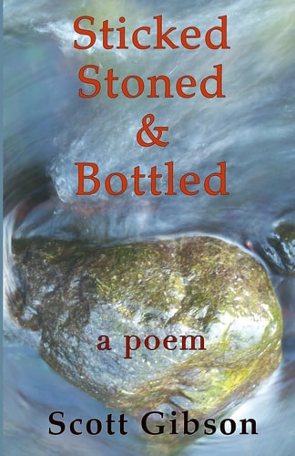 Sticked Stoned and Bottled A Poem
