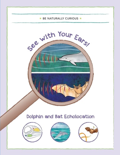 See with Your Ears! Dolphin and Bat Echolocation