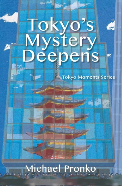 Tokyos Mystery Deepens: Essays on Tokyo