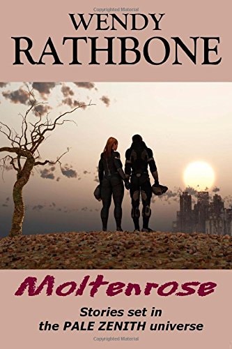 Moltenrose Stories Set in the Pale Zenith Universe
