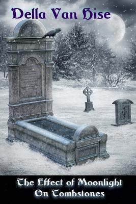 The Effect of Moonlight on Tombstones: A Dark Little Collection of Poetry