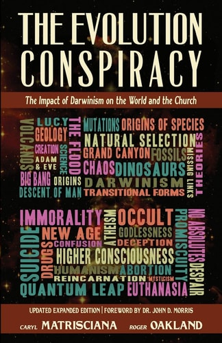 The Evolution Conspiracy The Impact of Darwinism on the World and the Church
