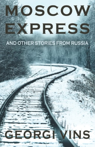 Moscow Express And Other Stories From Russia