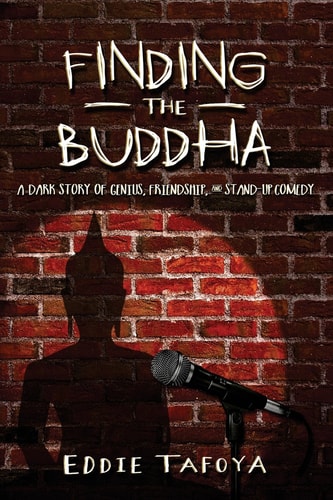 Finding the Buddha A Dark Story of Genius, Friendship, and Stand-up Comedy