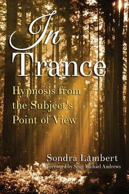 In Trance: Hypnosis from the Subjects Point of View