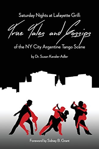 Saturday Nights at Lafayette Grill True Tales and Gossips of NY City Argentine Tango Scene