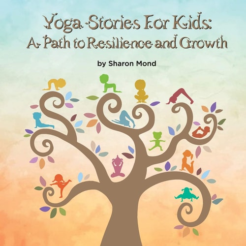 Yoga Stories for Kids A Path to Resilience and Growth