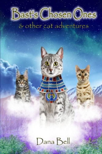 Bast's Chosen Ones & Other Cat Adventures