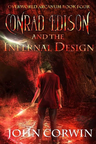 Conrad Edison and the Infernal Design Overworld Arcanum Book Four