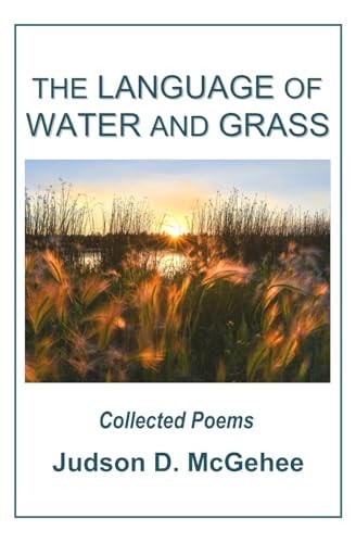 The Language of Water and Grass Collected Poems
