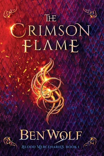 The Crimson Flame A Sword and Sorcery Dark Fantasy Novel