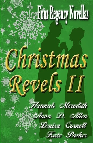Christmas Revels II Four Regency Novellas