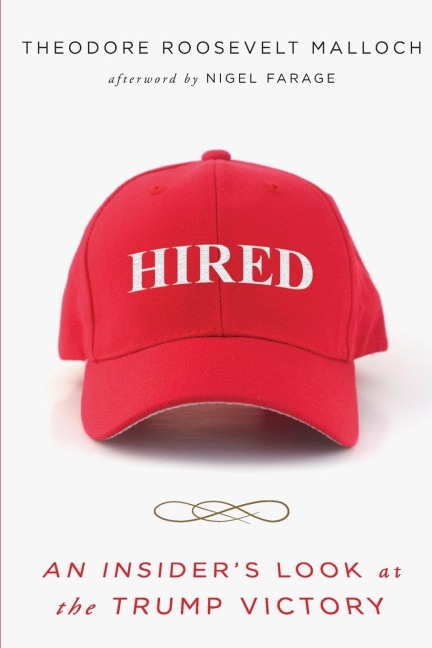 Hired: An Insiders Look at the Trump Victory
