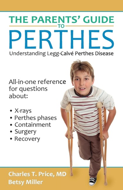 The Parents Guide to Perthes: Understanding Legg-Calvé-Perthes Disease