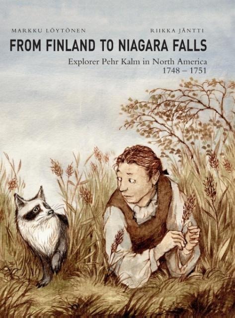 From Finland to Niagara Falls: Explorer Pehr Kalm in North America 1748-1751