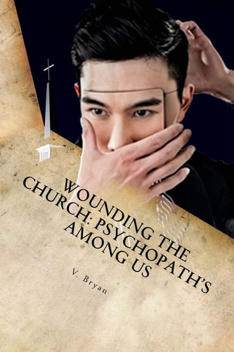 Wounding the Church Psychopath's Among Us