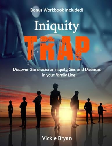 Iniquity Trap Discover Generational Iniquity, Sins and Diseases in Your Family Line