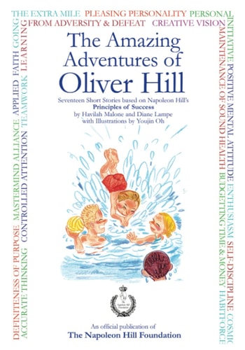 The Amazing Adventures Of Oliver Hill 17 Short Stories Based on the Principles of Success by "Think and Grow Rich" Author, Napoleon Hill