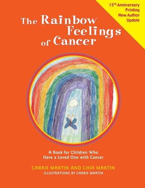 The Rainbow Feelings of Cancer: A Book for Children Who Have a Loved One with Cancer