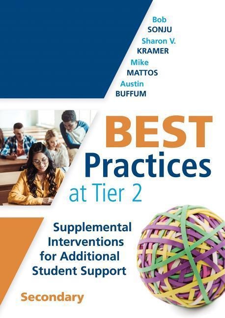 Best Practices at Tier 2: Supplemental Interventions for Additional Student Support, Secondary (Rti Tier 2 Intervention Strategies for Secondary Schools)