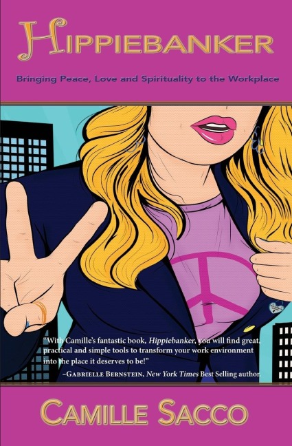Hippiebanker: Bringing Peace, Love and Spirituality to the Workplace