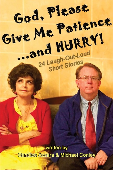 God, Please Give Me Patience...and Hurry!