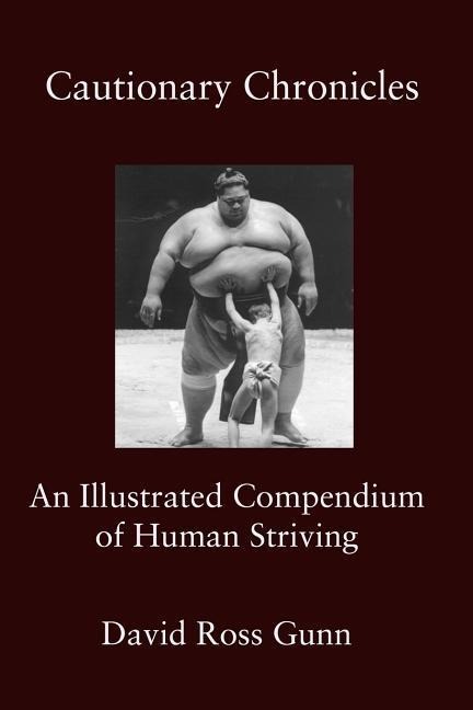 Cautionary Chronicles: A Compendium of Human Striving