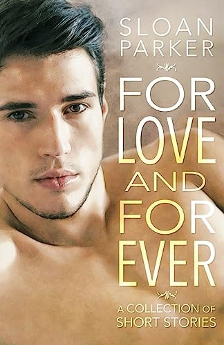 For Love and Forever A Collection of Short Stories