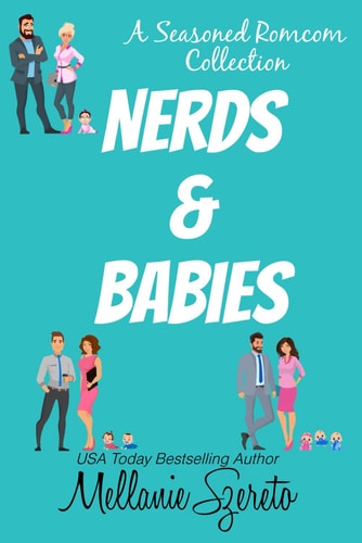 Nerds & Babies A Seasoned Romcom Collection