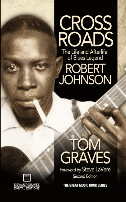 Crossroads: The Life and Afterlife of Blues Legend Robert Johnson