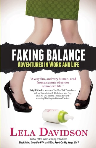 Faking Balance Adventures in Work and Life