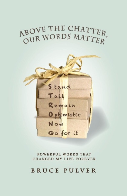 Above the Chatter, Our Words Matter: Powerful Words That Changed My World Forever