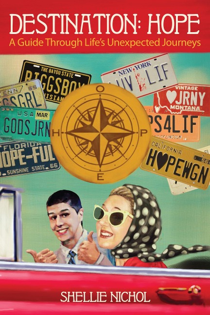 Destination Hope: A Guide Through Lifes Unexpected Journeys