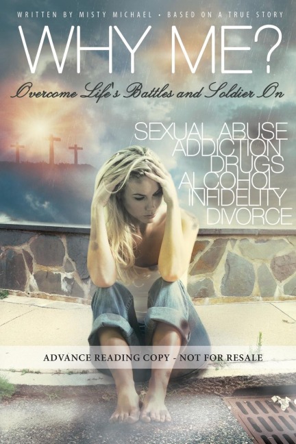 Why Me?: Overcome Lifes Battles and Soldier On