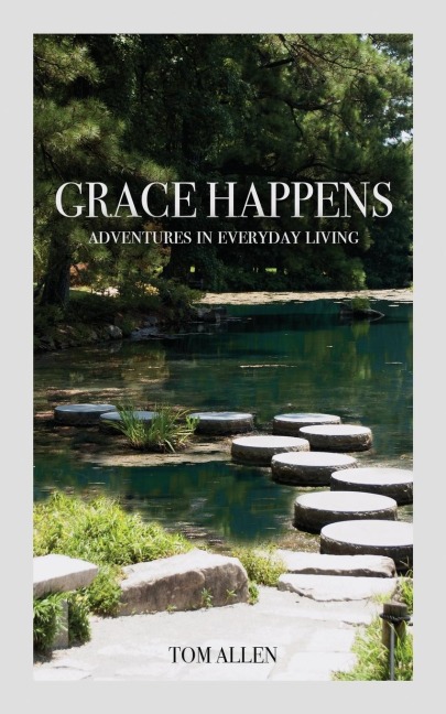 Grace Happens: Adventures in Everyday Living