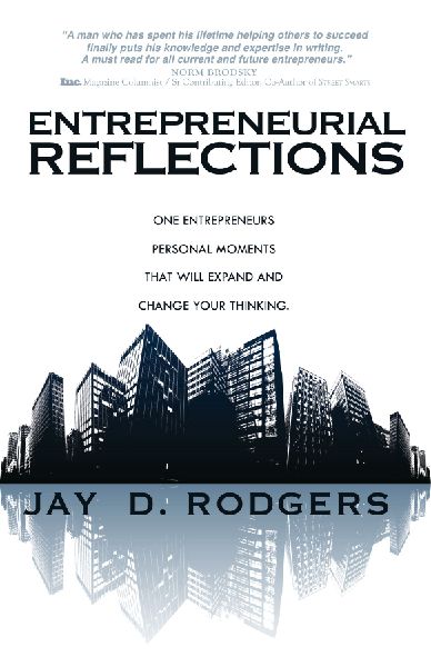 Entrepreneurial Reflections: One Entrepreneur's Personal Moments That Will Expand and Change the Way You Think